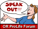 Join the Discussion in the OR ProLife Forum