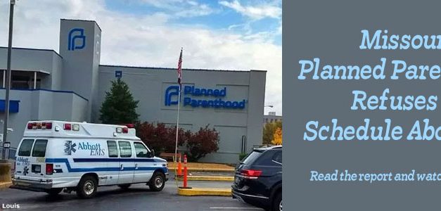 Missouri Planned Parenthood Refuses to Schedule Abortions