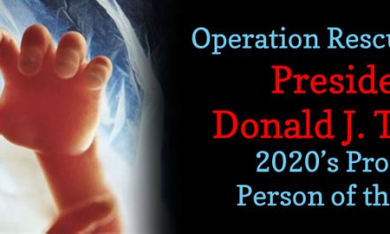 Operation Rescue Names President Trump 2020’s Pro-Life Person of the Year