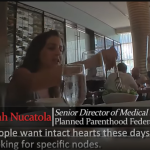 Nine Years Ago This Week, Shocking Video Released Exposing Planned Parenthood’s Scheme Harvesting Aborted Baby Parts  