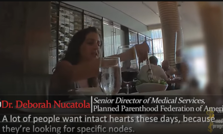 Nine Years Ago This Week, Shocking Video Released Exposing Planned Parenthood’s Scheme Harvesting Aborted Baby Parts  