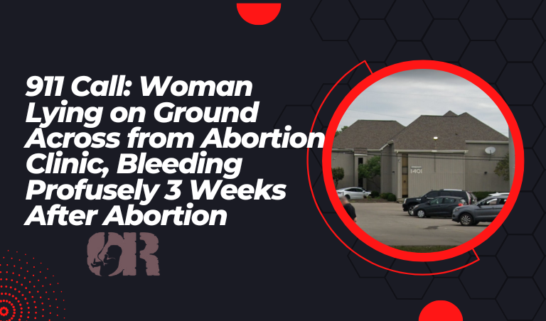 Hemorrhaging Woman Collapses in Parking Lot Three Weeks After Abortion