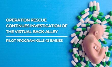 Operation Rescue Continues Investigation of the Virtual Back-Alley: Pilot Program Kills 43 Babies