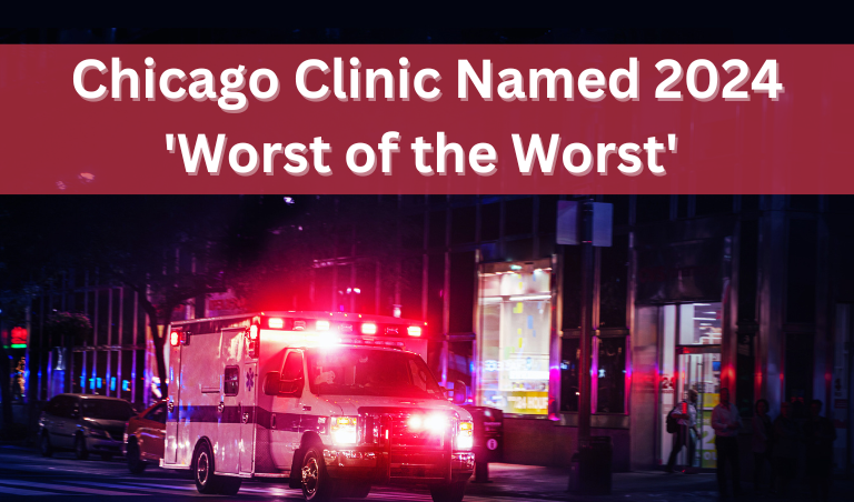 Chicago Clinic Named 2024 ‘Worst of the Worst’ 